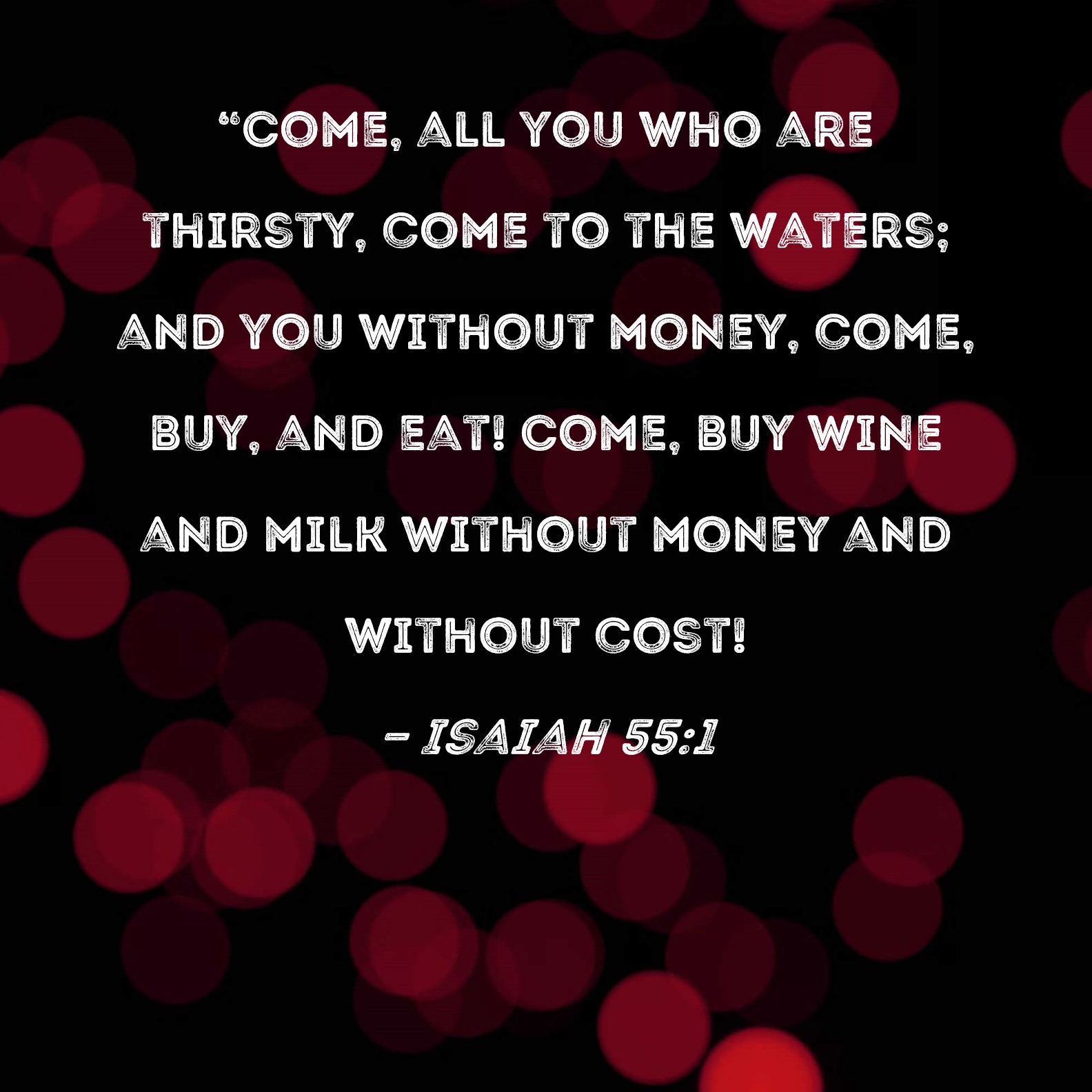 Isaiah 55 1 Come All You Who Are Thirsty Come To The Waters And You 