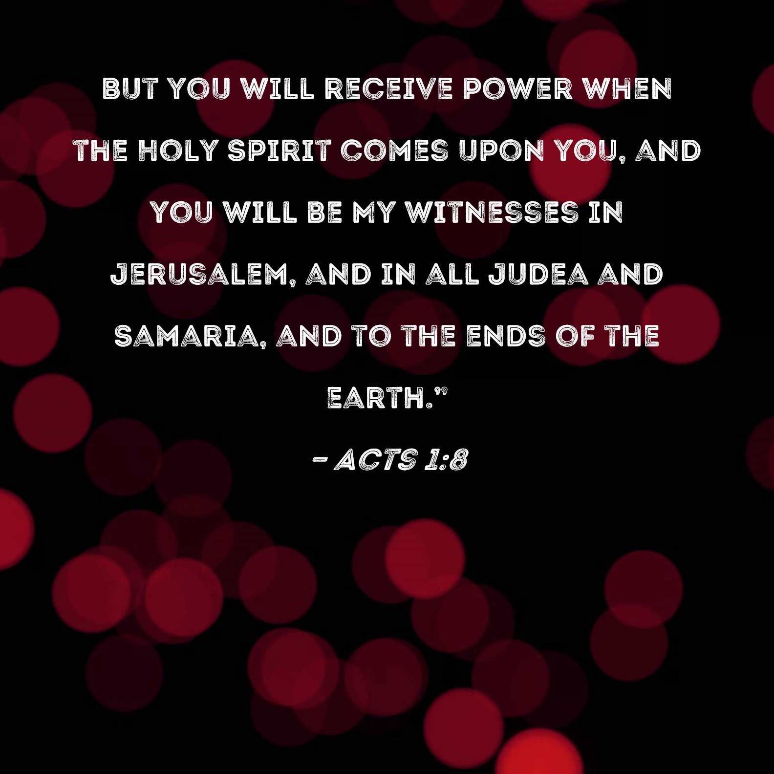 Acts 1 8 But You Will Receive Power When The Holy Spirit Comes Upon You 