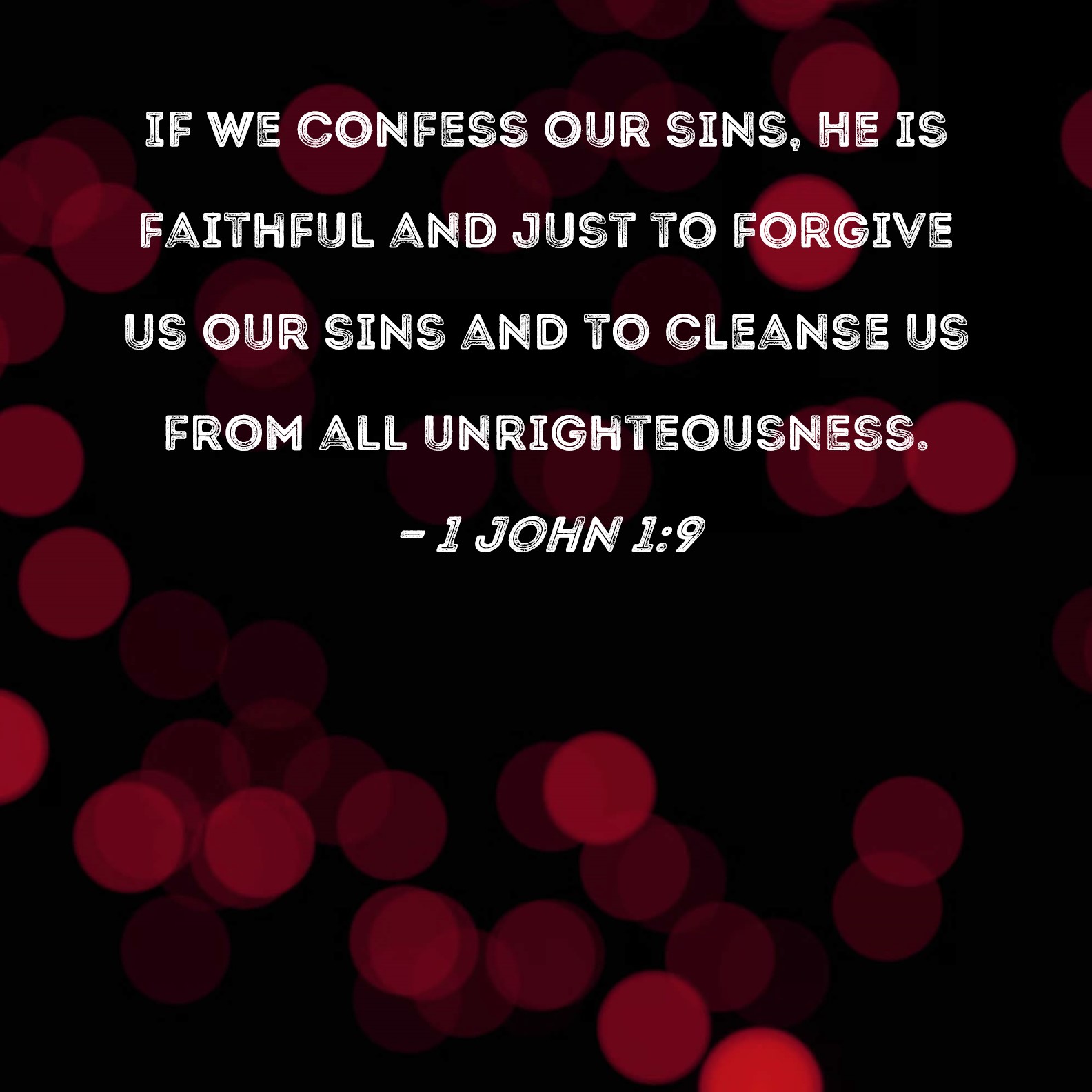 1 John 1 9 If We Confess Our Sins He Is Faithful And Just To Forgive 