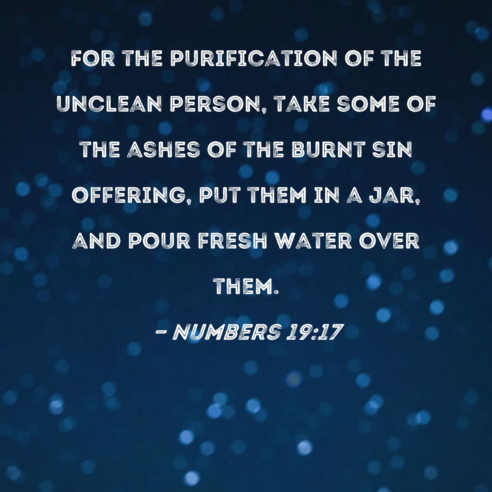 Numbers 19 17 For The Purification Of The Unclean Person Take Some Of 