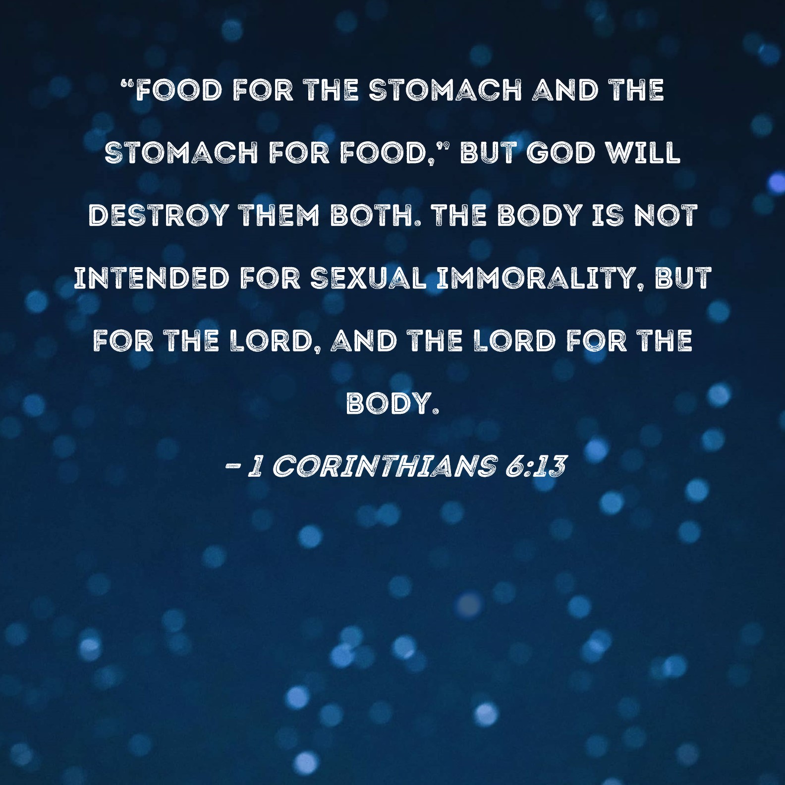 1 Corinthians 6 13 Food For The Stomach And The Stomach For Food But 