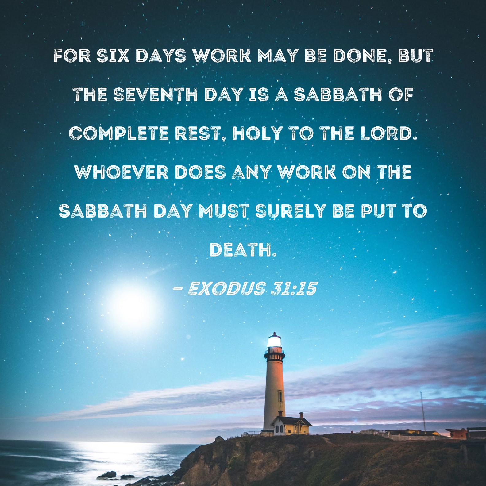 Exodus 3115 For Six Days Work May Be Done But The Seventh Day Is A