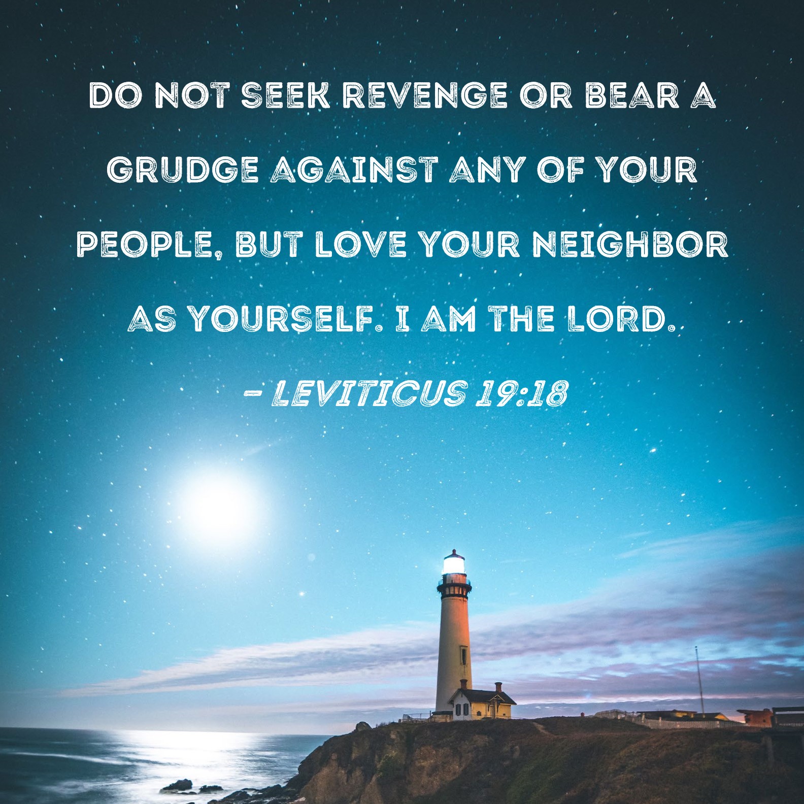 Leviticus 19 18 Do Not Seek Revenge Or Bear A Grudge Against Any Of 