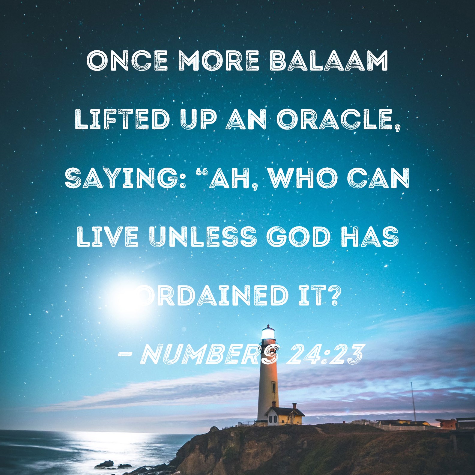 Numbers 24 23 Once More Balaam Lifted Up An Oracle Saying Ah Who 