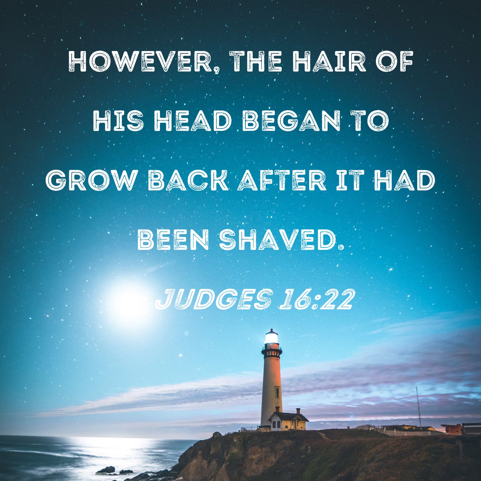 Judges 1622 However The Hair Of His Head Began To Grow Back After It 