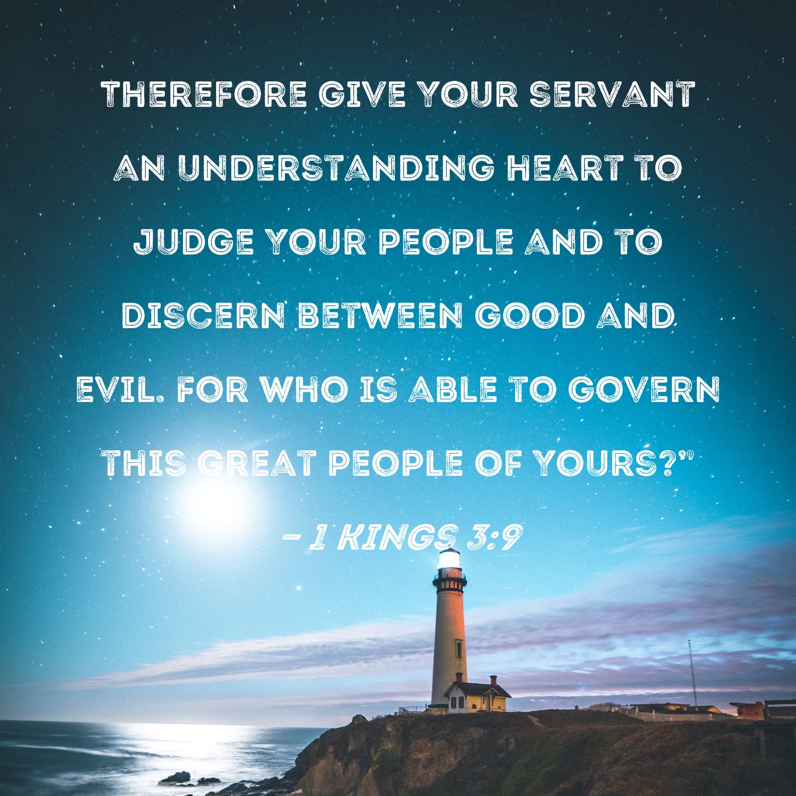 1 Kings 3 9 Therefore Give Your Servant An Understanding Heart To Judge 