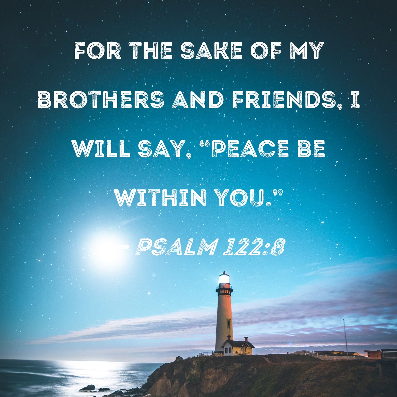 Psalm 1228 For The Sake Of My Brothers And Friends I Will Say Peace