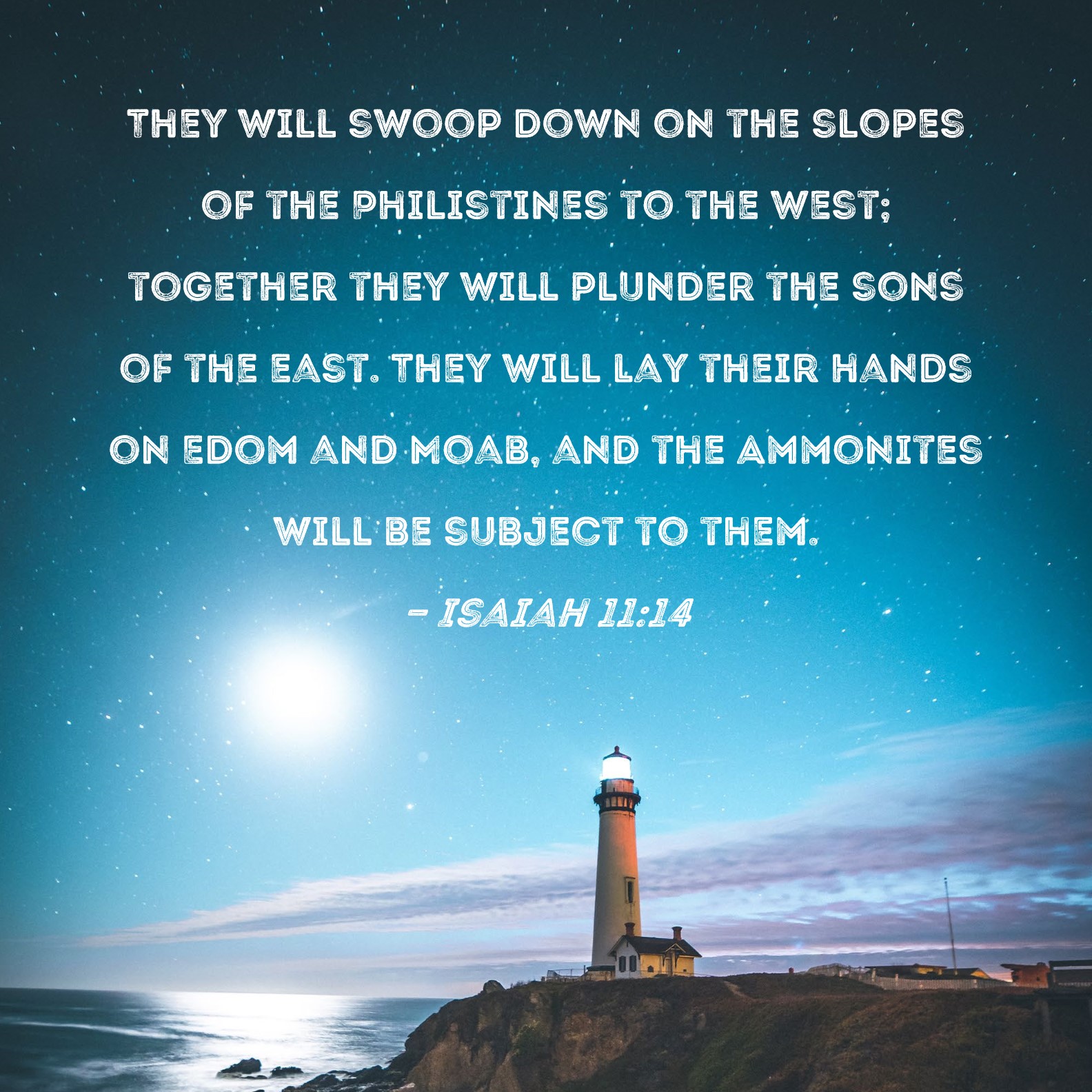 Isaiah 11 14 They Will Swoop Down On The Slopes Of The Philistines To 