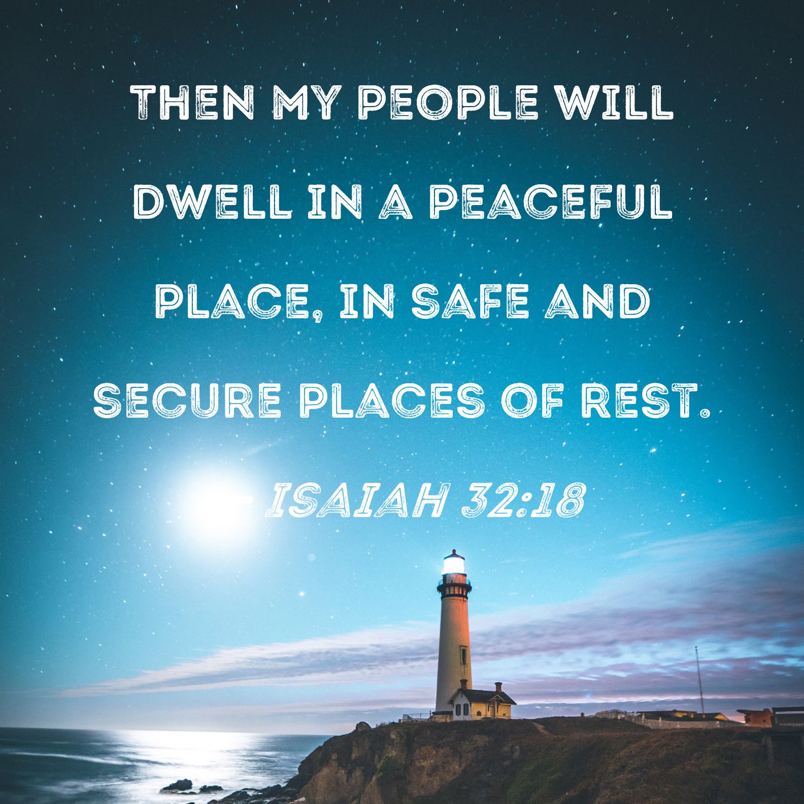 Isaiah 32 18 Then My People Will Dwell In A Peaceful Place In Safe And 