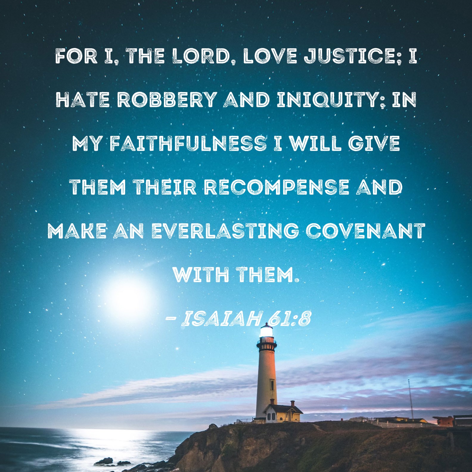 Isaiah 61 8 For I The LORD Love Justice I Hate Robbery And Iniquity 