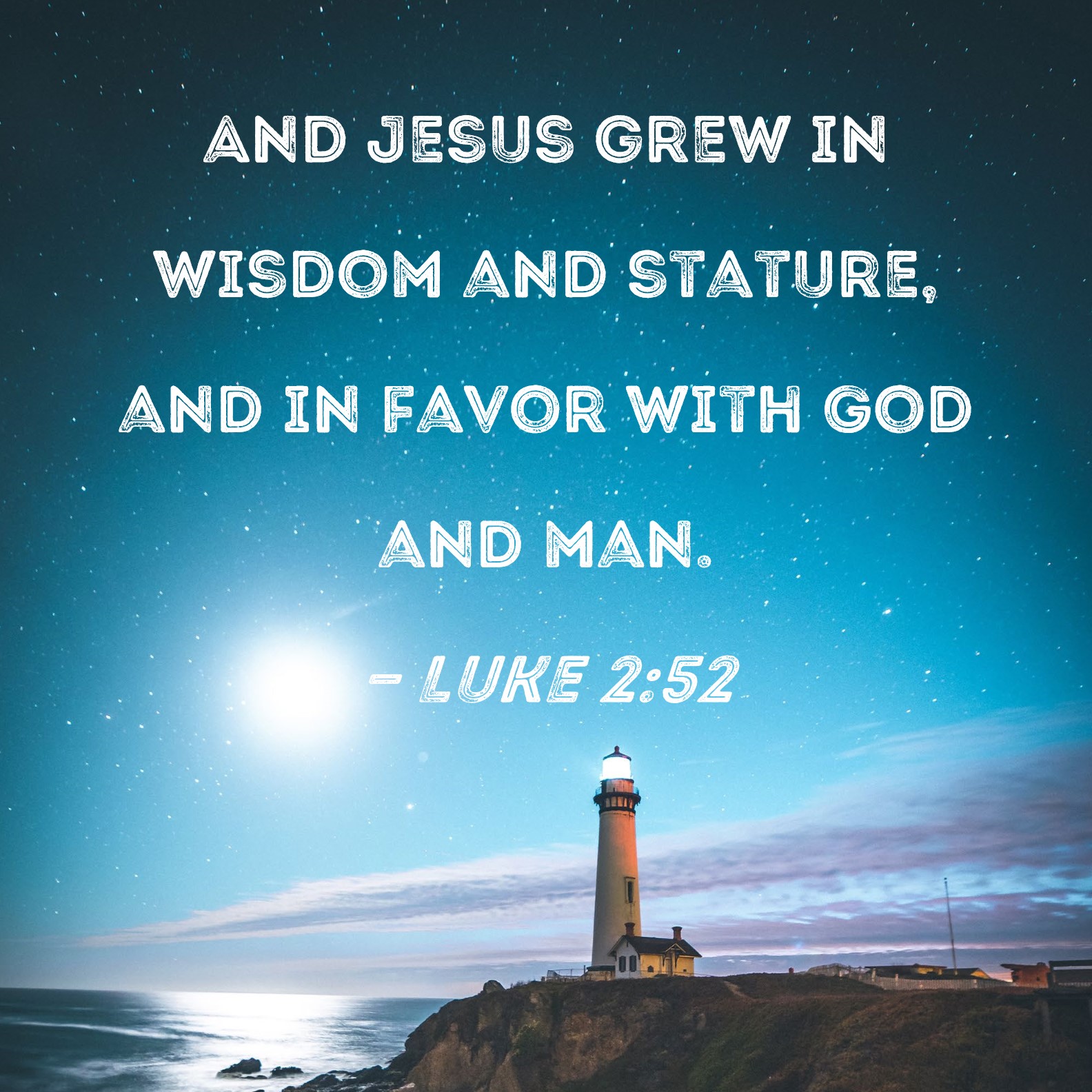 luke-2-52-and-jesus-grew-in-wisdom-and-stature-and-in-favor-with-god