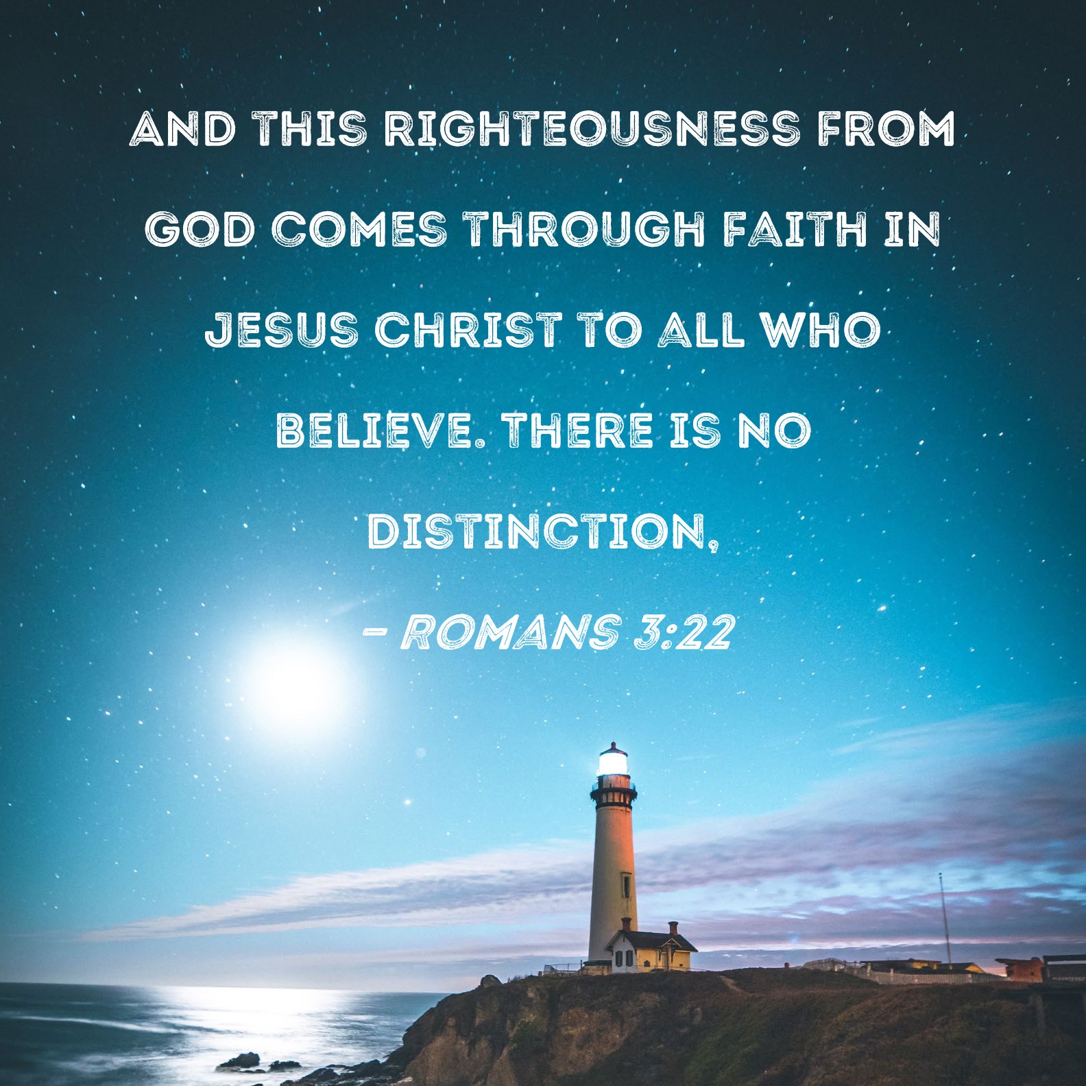 Romans 3 22 And This Righteousness From God Comes Through Faith In 