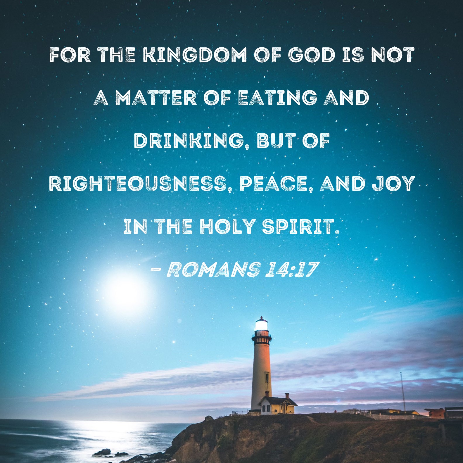 Romans 14 17 For The Kingdom Of God Is Not A Matter Of Eating And 