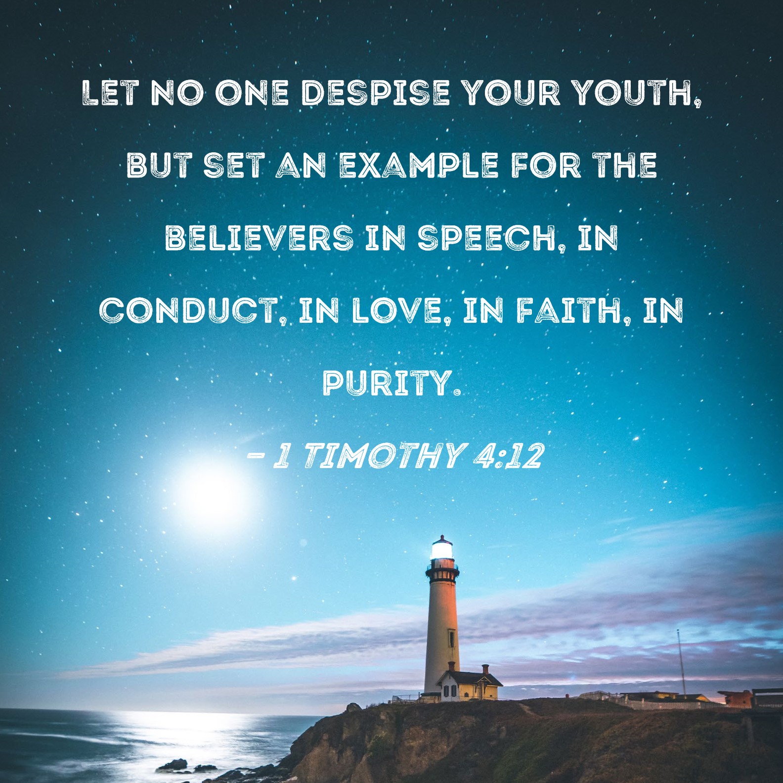 1 Timothy 4 12 Let No One Despise Your Youth But Set An Example For 