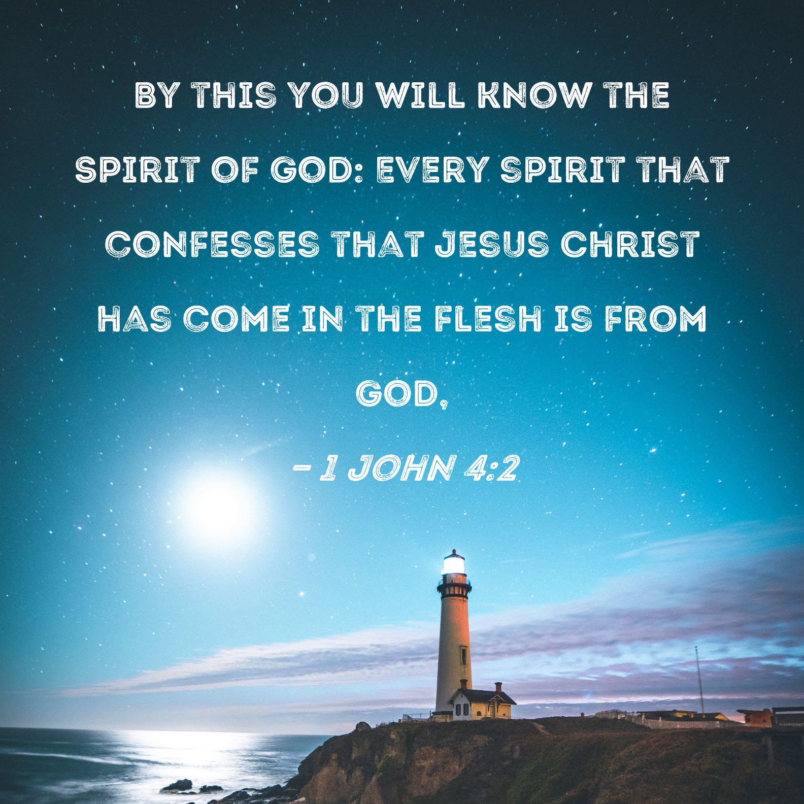 1 John 4 2 By This You Will Know The Spirit Of God Every Spirit That 