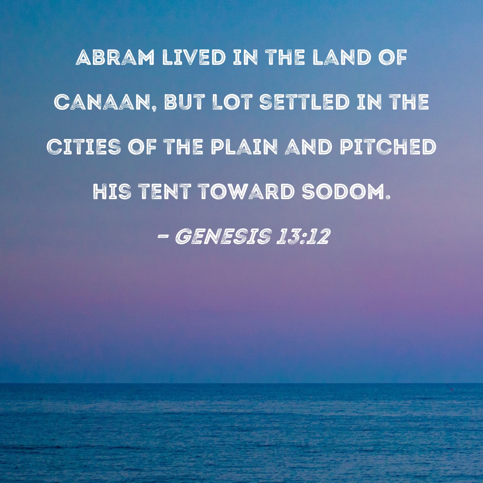 Lot in the Bible - Nephew of Abraham Who Settled for Less