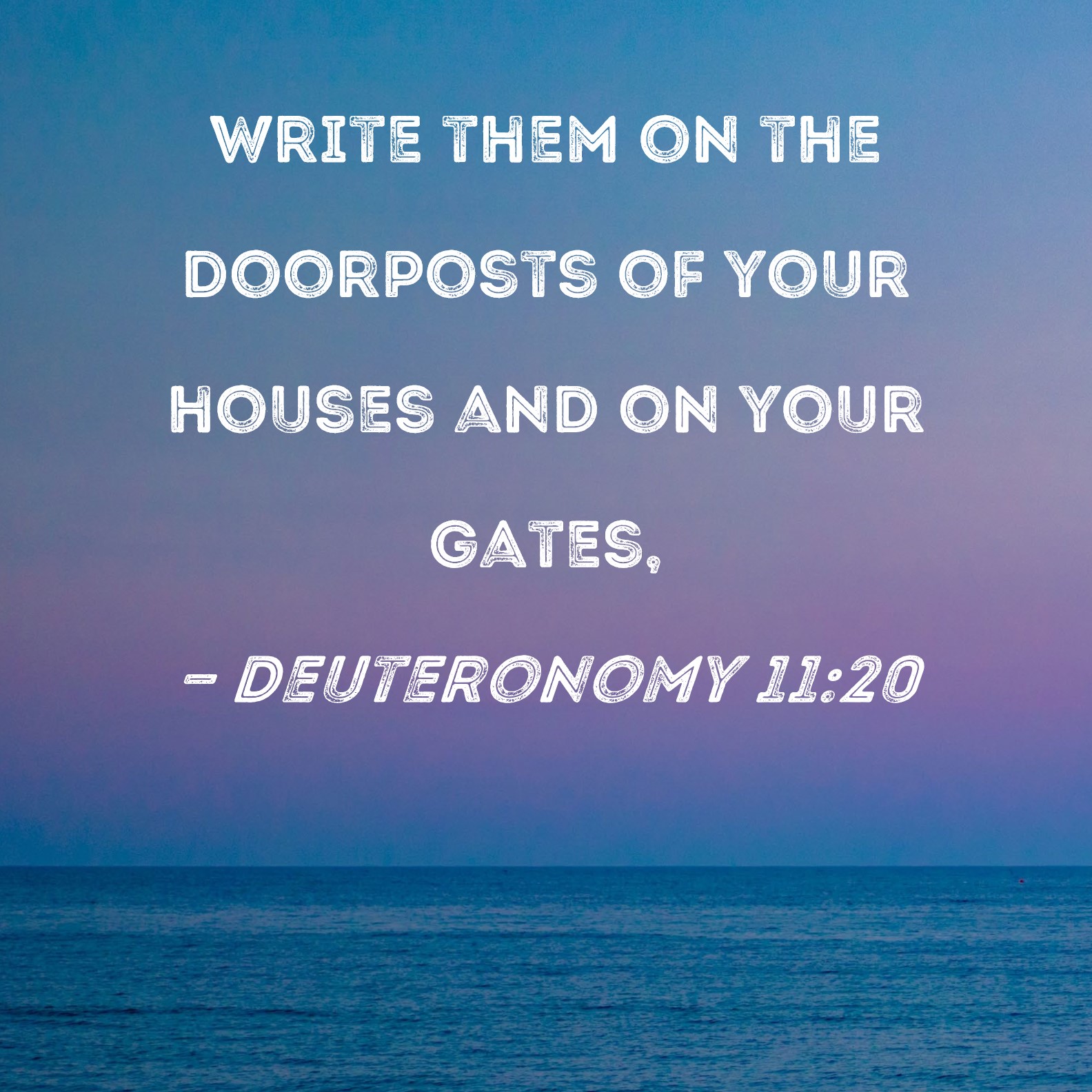 Deuteronomy 11 20 Write Them On The Doorposts Of Your Houses And On 