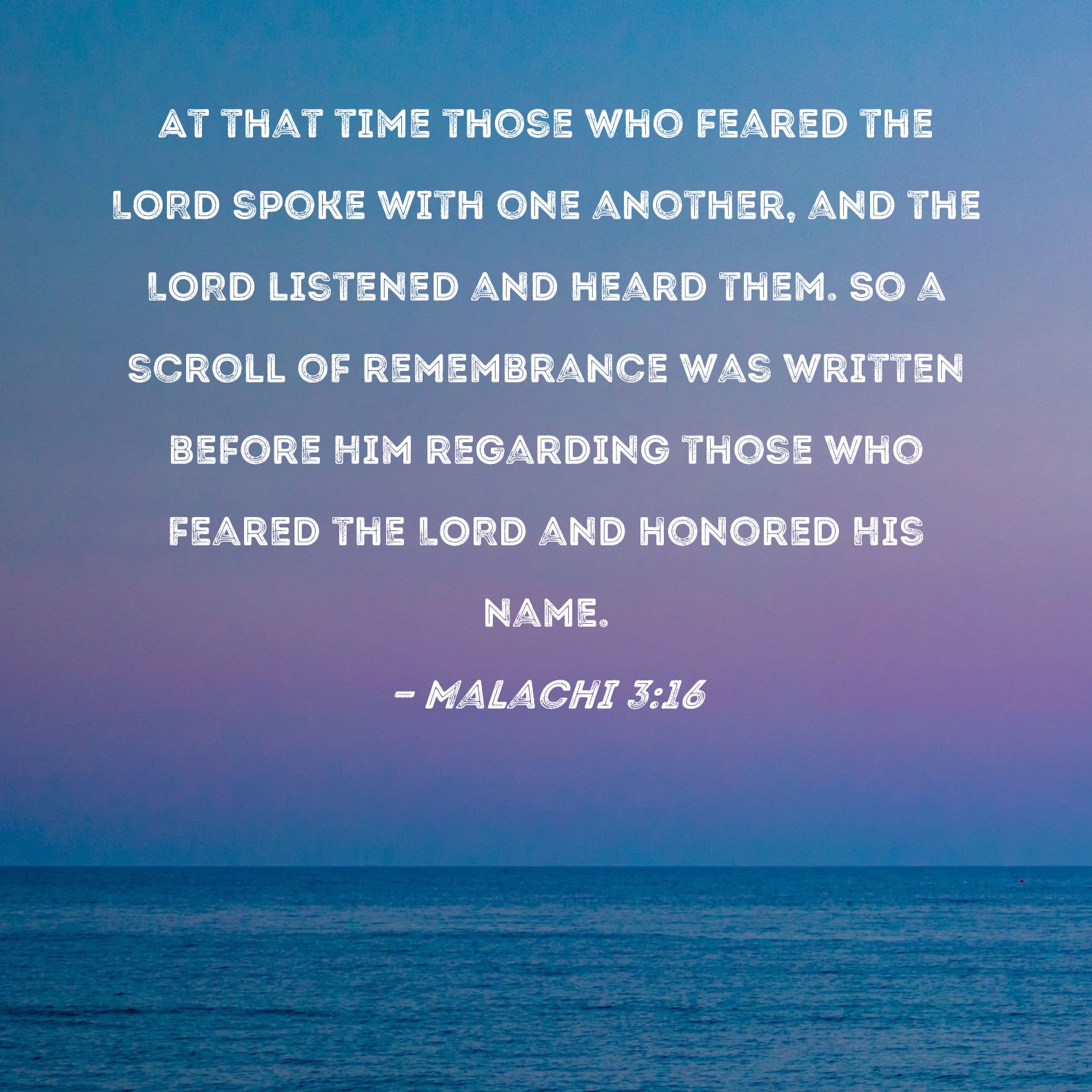 Malachi 316 At That Time Those Who Feared The Lord Spoke With One