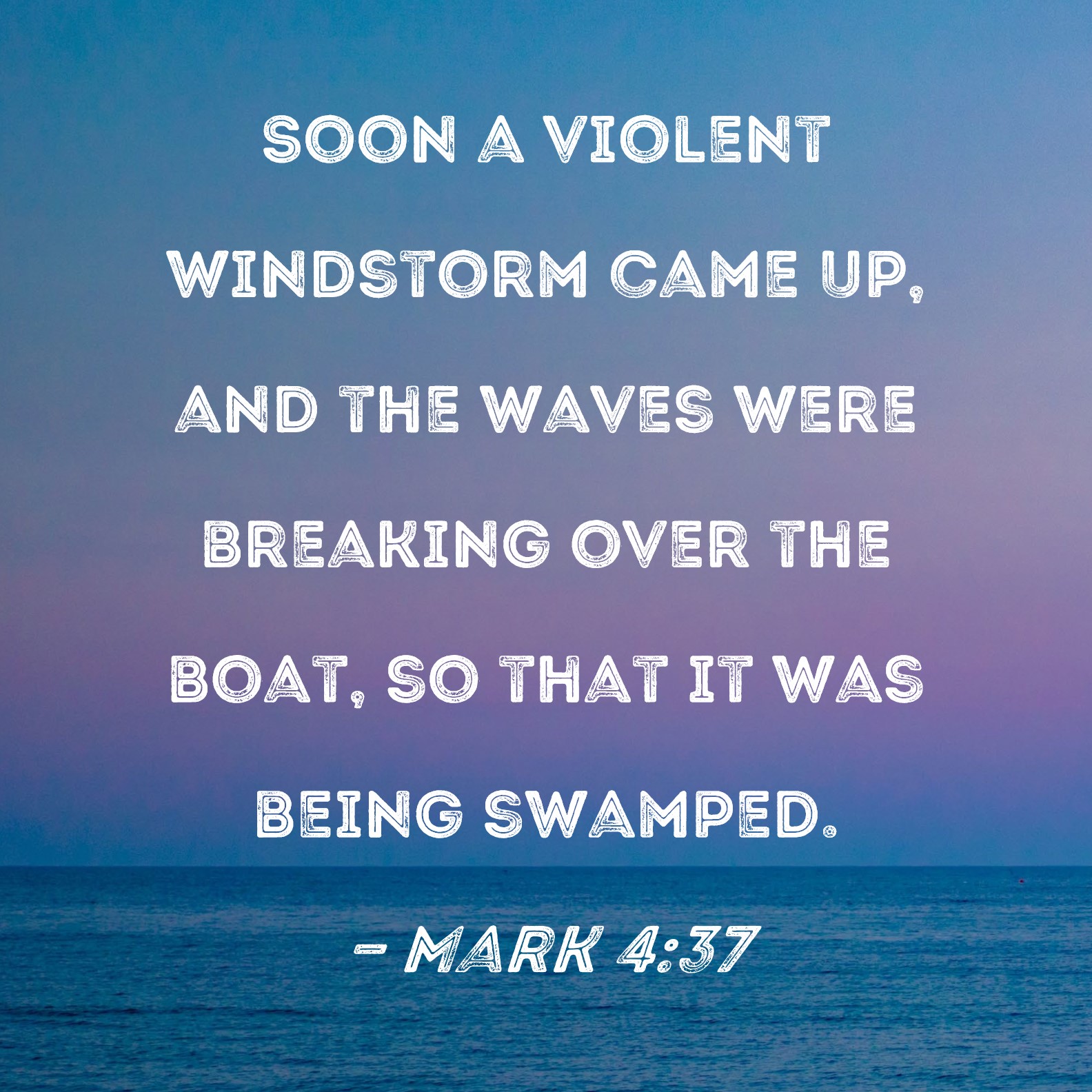 Mark 4 37 Soon A Violent Windstorm Came Up And The Waves Were Breaking 