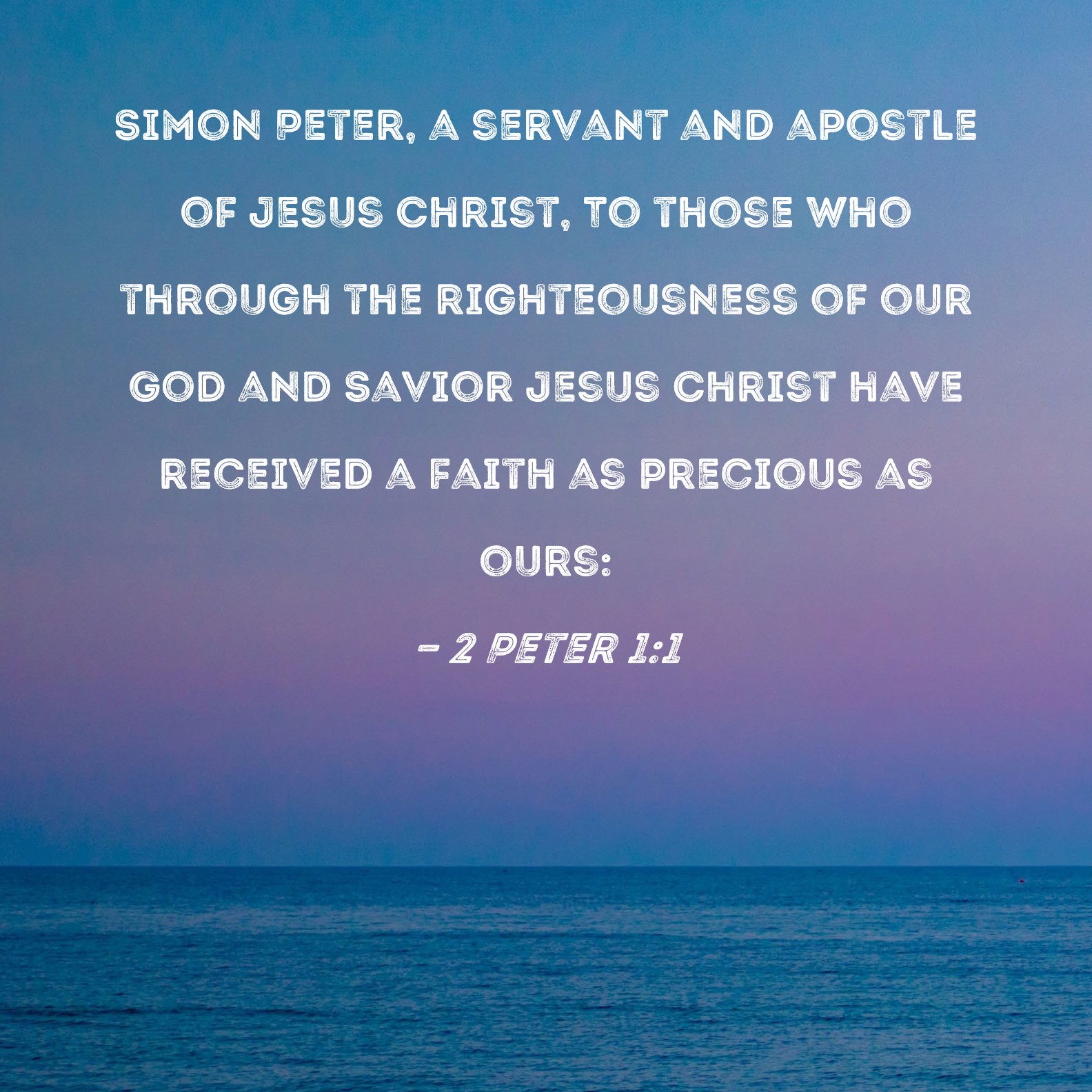 2-peter-1-1-simon-peter-a-servant-and-apostle-of-jesus-christ-to