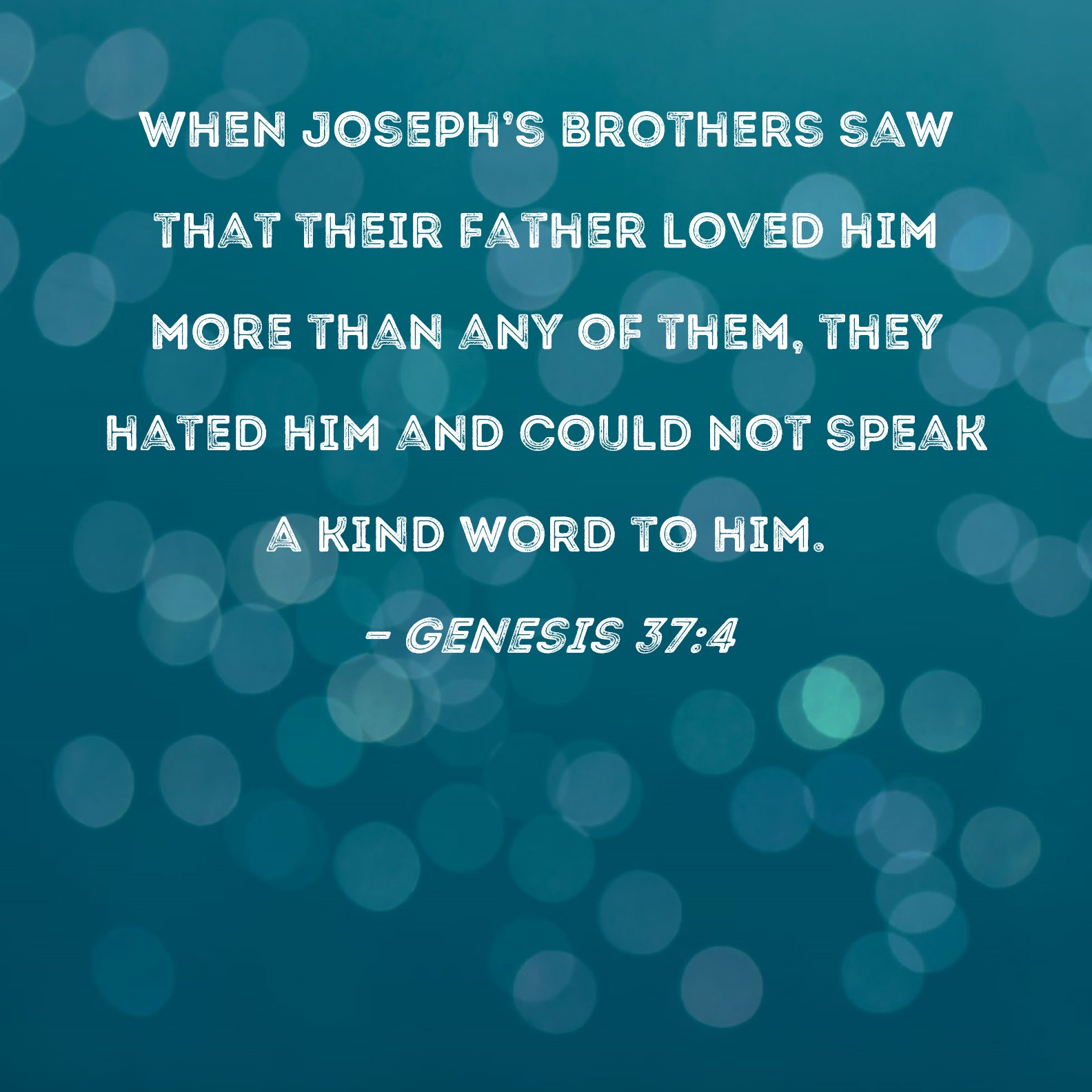 Genesis 374 When Josephs Brothers Saw That Their Father Loved Him
