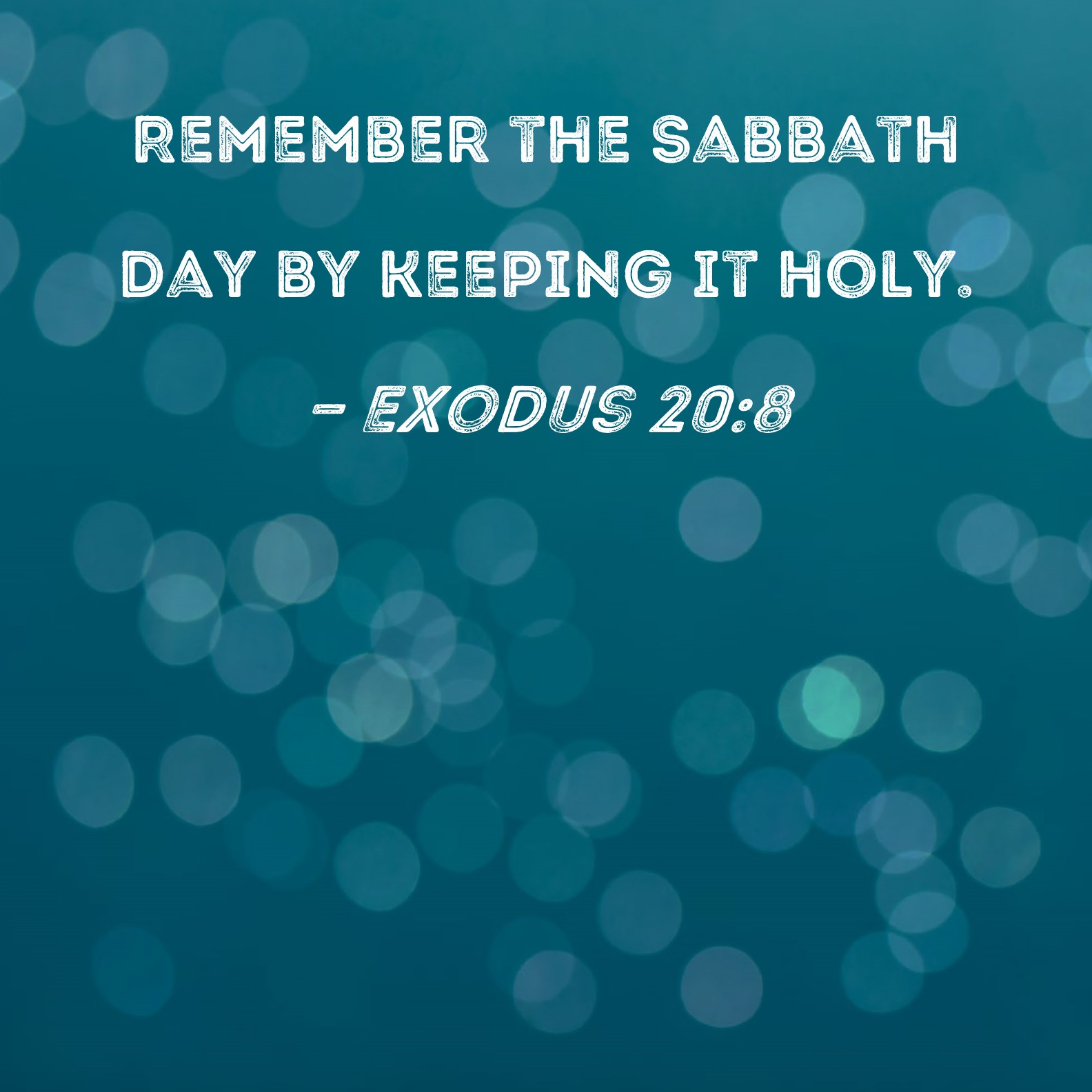 remember-the-sabbath-day-to-keep-it-holy-exodus-20-8-happy