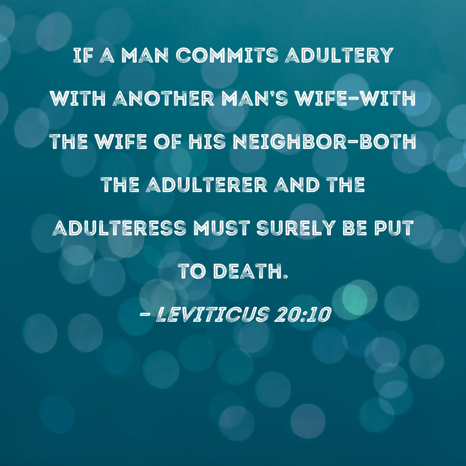 Leviticus 2010 If A Man Commits Adultery With Another Mans Wife With 