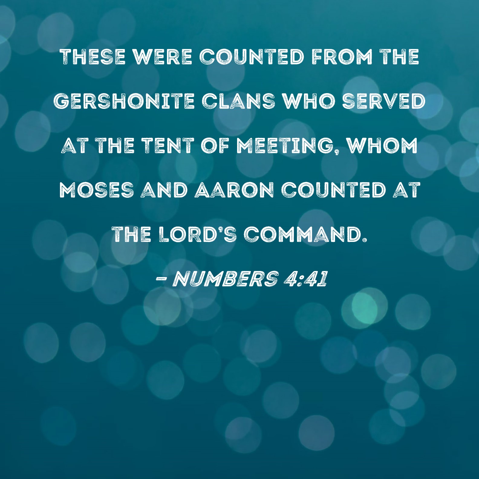 Numbers 4:41 These were counted from the Gershonite clans who served at ...
