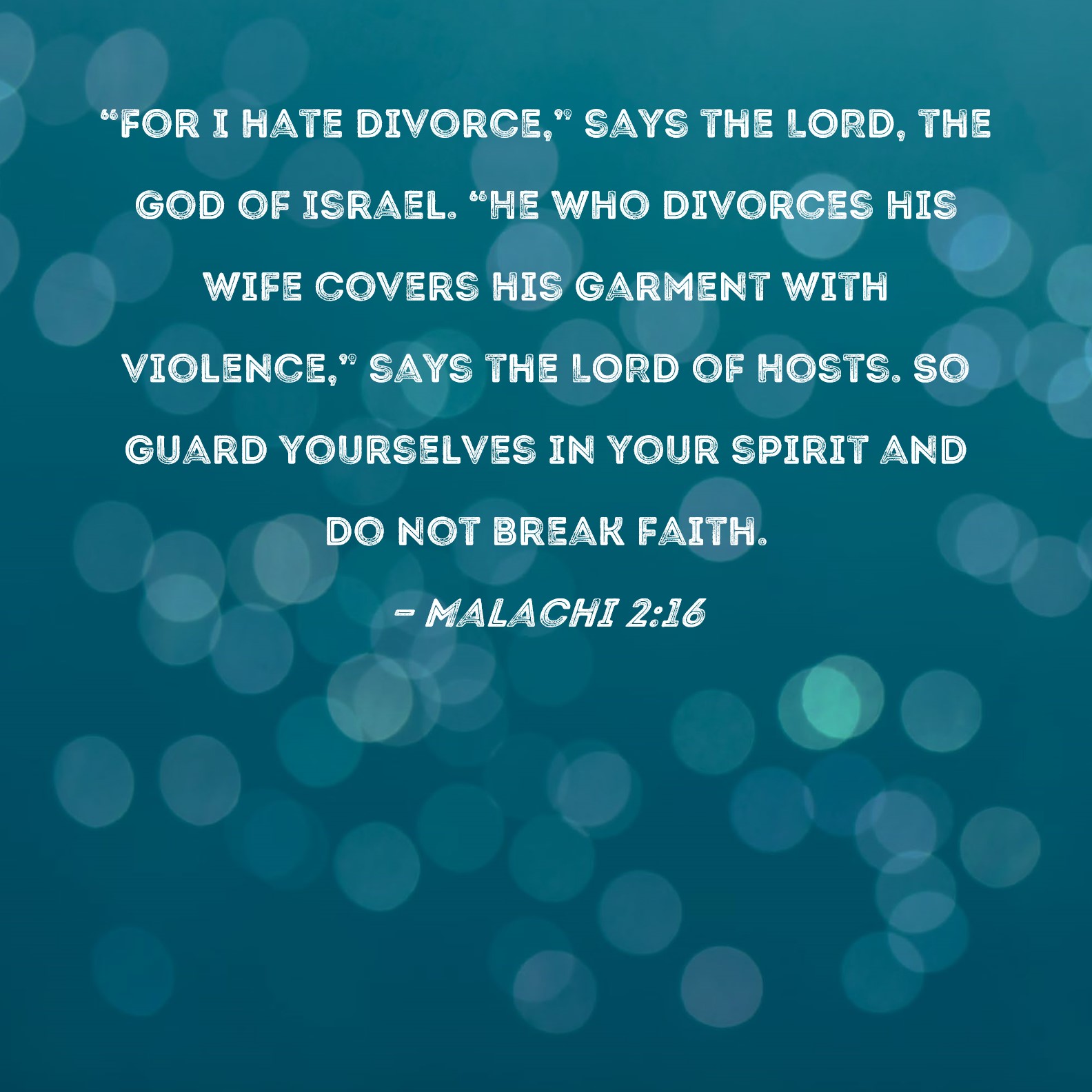 Malachi 216 For I Hate Divorce Says The Lord The God Of Israel 