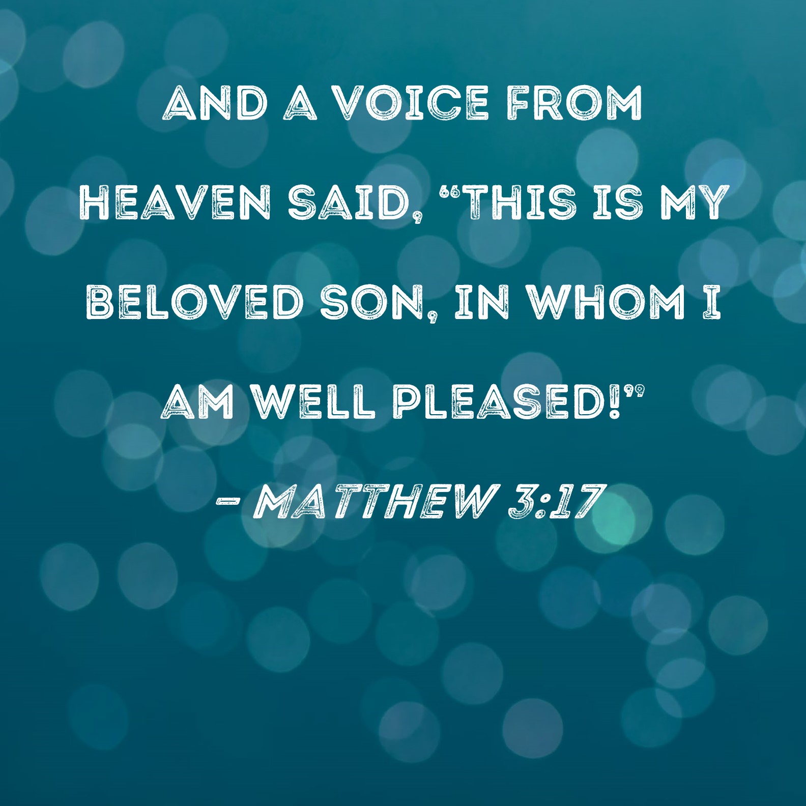 Matthew 3 17 And A Voice From Heaven Said This Is My Beloved Son In 