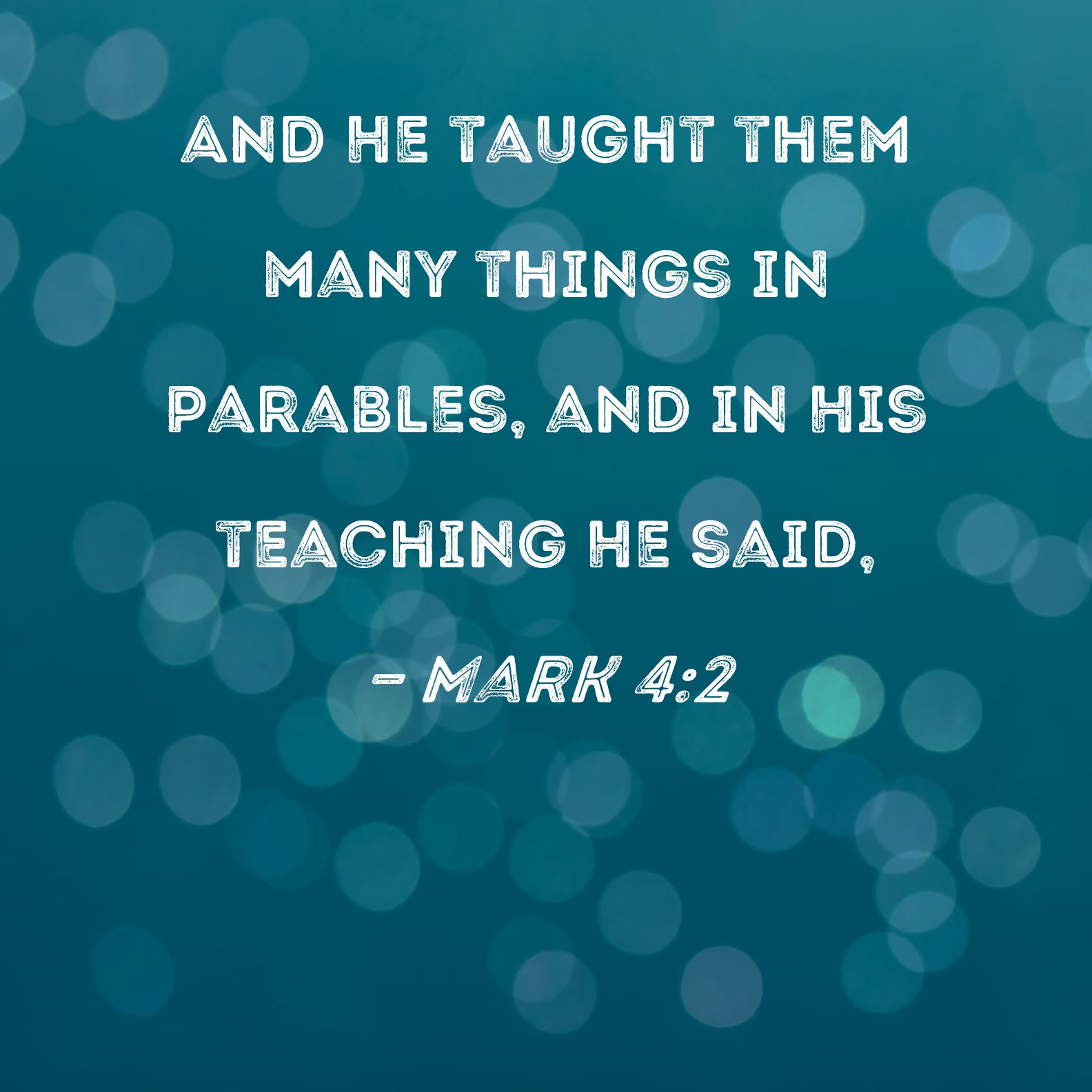 Mark 4 2 And He Taught Them Many Things In Parables And In His 