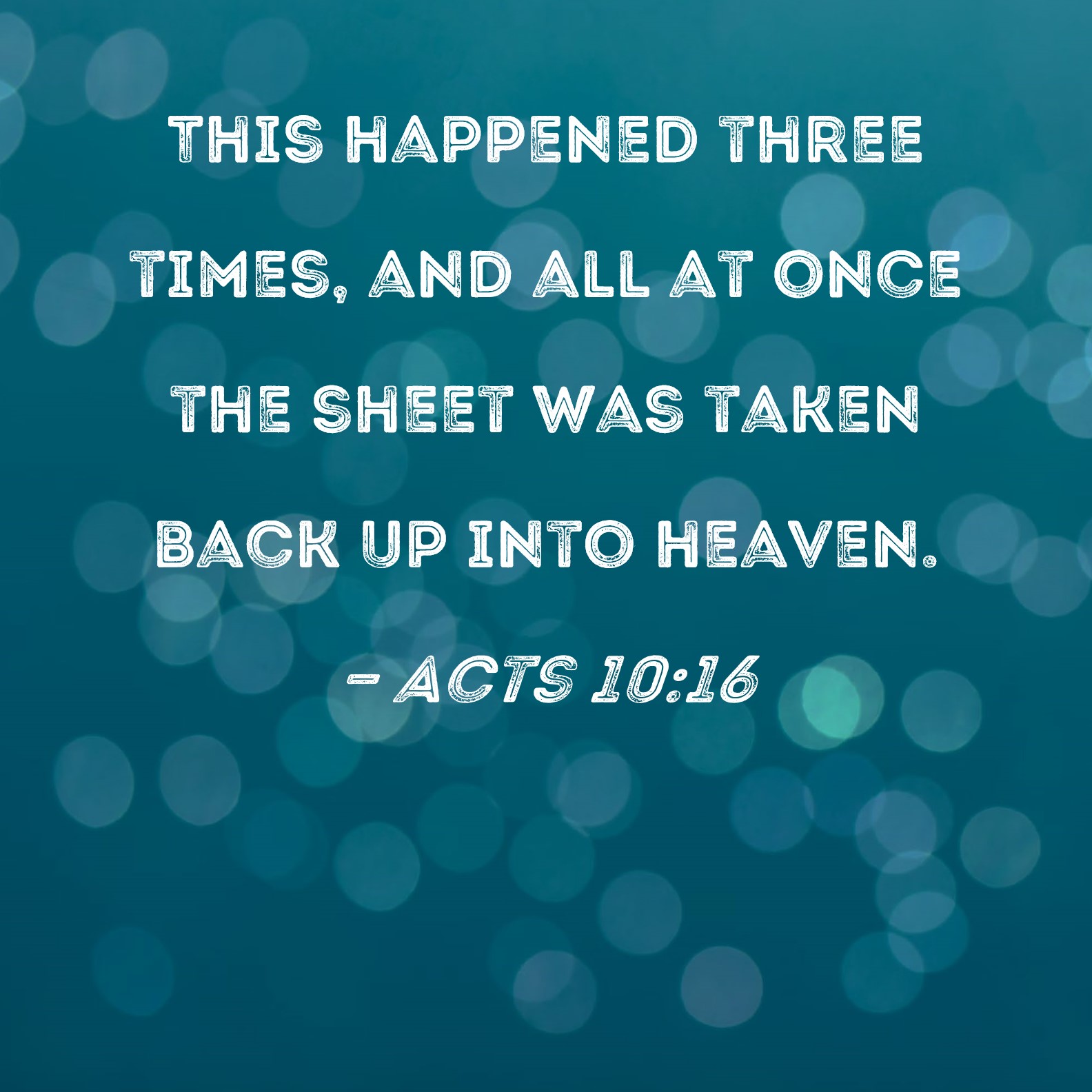 Acts 10 16 This Happened Three Times And All At Once The Sheet Was 