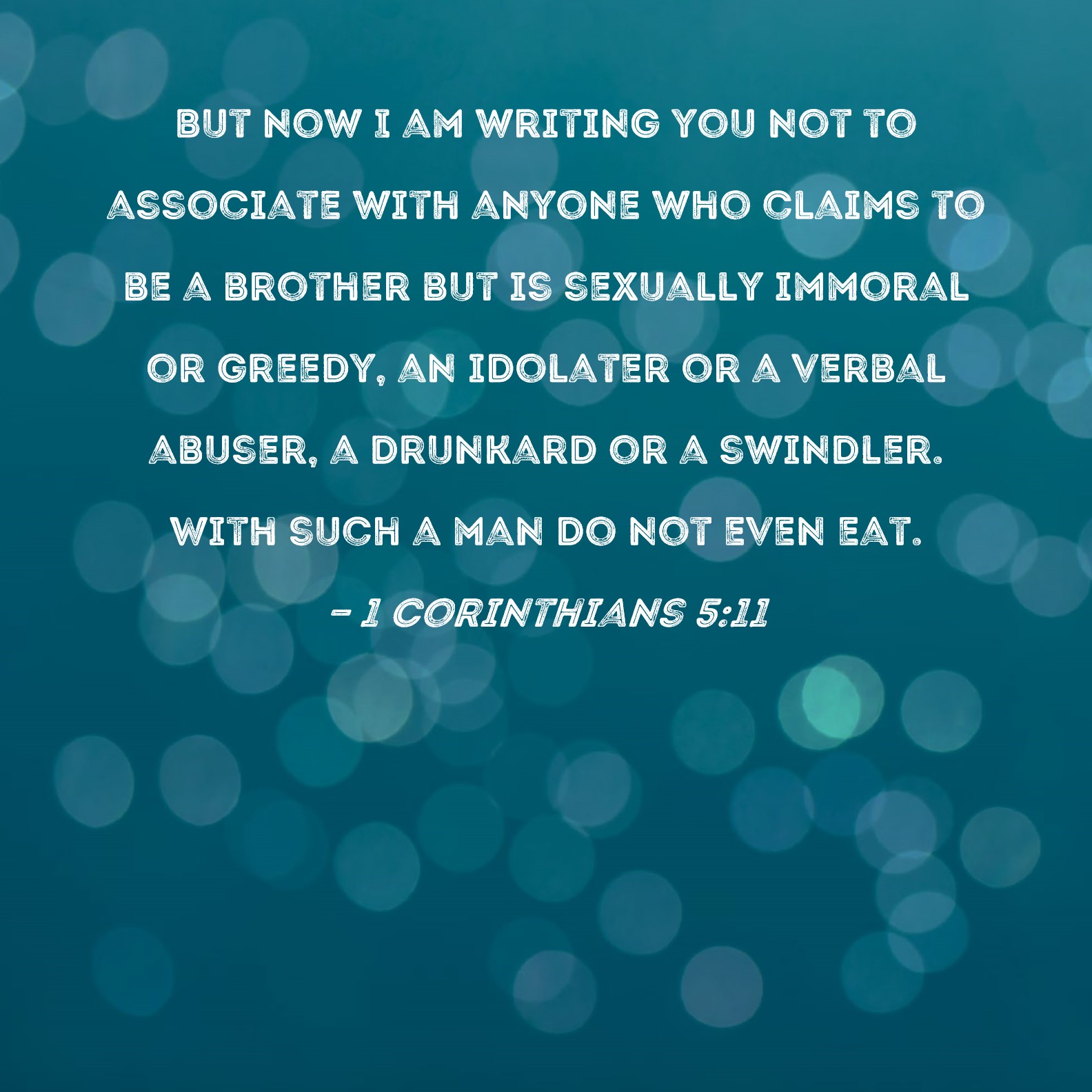 1 Corinthians 5 11 But Now I Am Writing You Not To Associate With 