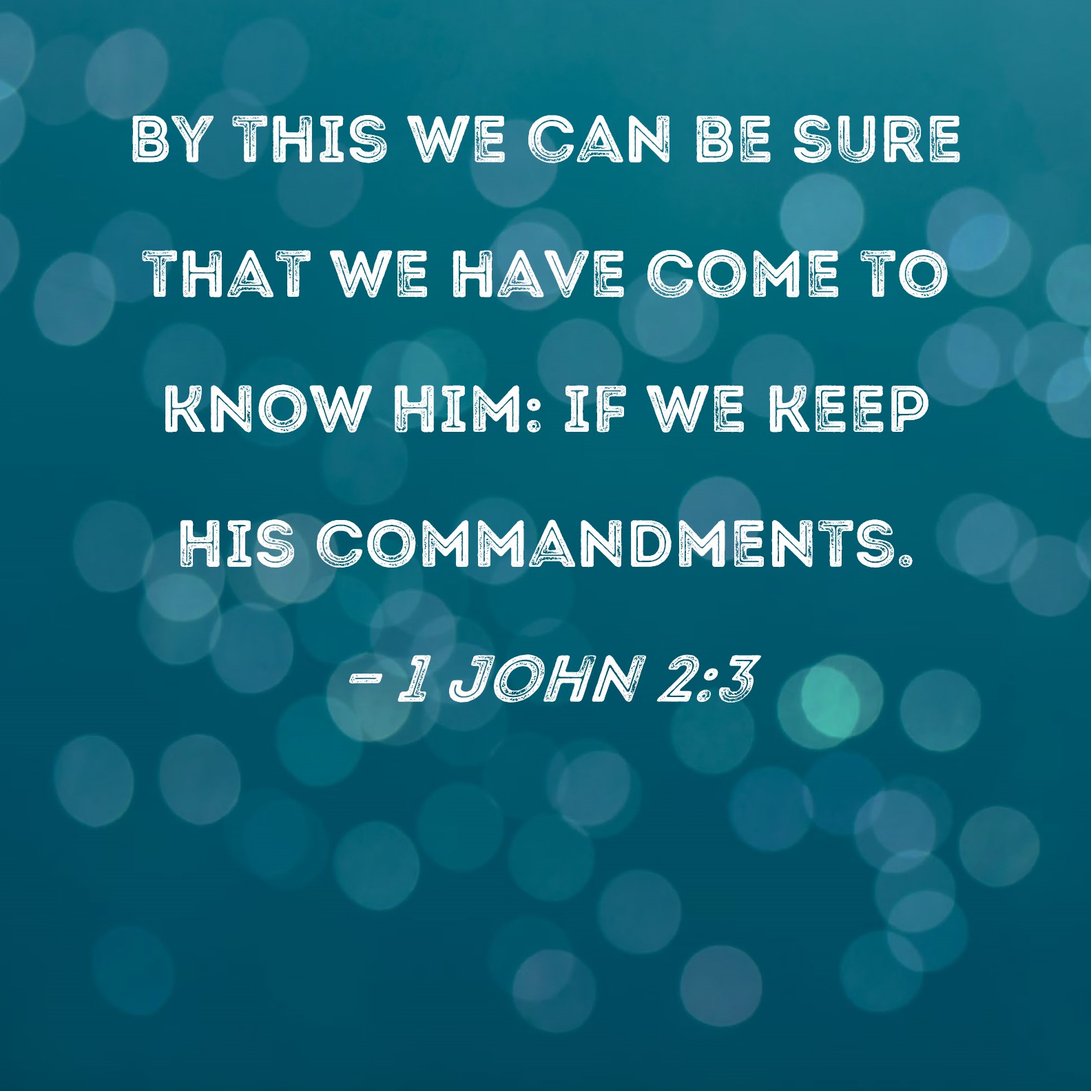 1 John 2 3 By This We Can Be Sure That We Have Come To Know Him If We 